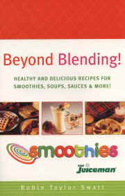 Beyond Blending! Book is included with every Juiceman Smoothis Blender we sell.